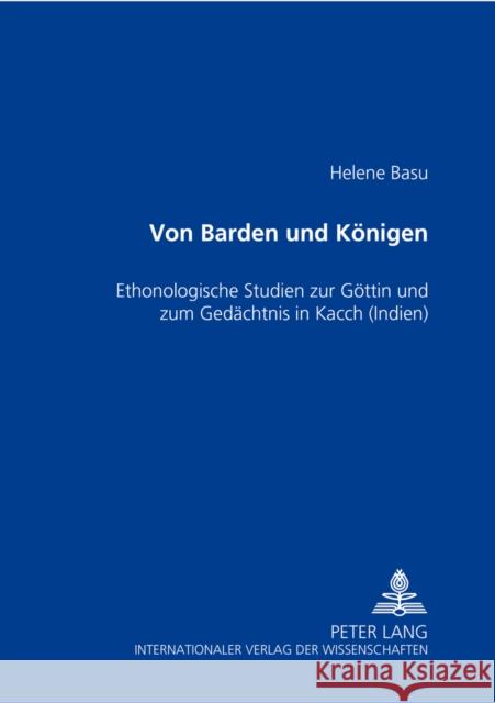 Von Barden Und Koenigen: Ethnologische Studien Zur Goettin Und Zum Gedaechtnis in Kacch (Indien)