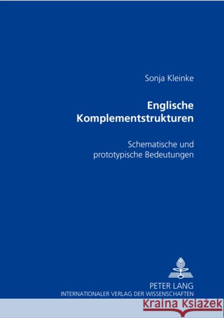 Englische Komplementstrukturen: Schematische Und Prototypische Bedeutungen
