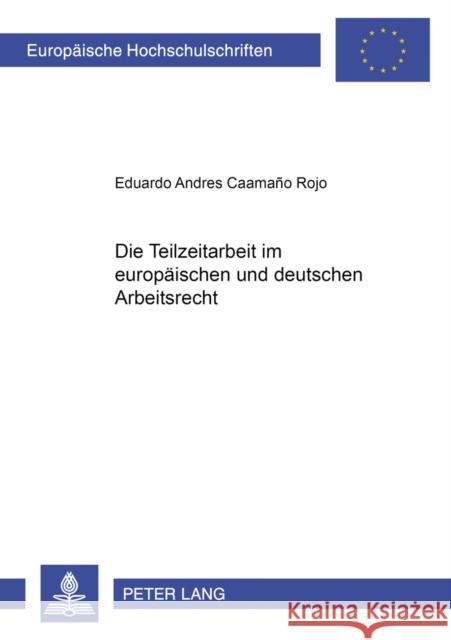 Die Teilzeitarbeit Im Europaeischen Und Deutschen Arbeitsrecht