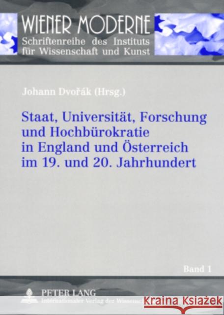 Staat, Universitaet, Forschung Und Hochbuerokratie in England Und Oesterreich Im 19. Und 20. Jahrhundert