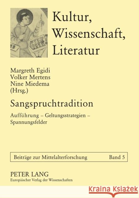 Sangspruchtradition; Aufführung - Geltungsstrategien - Spannungsfelder = Sangspruchtradition