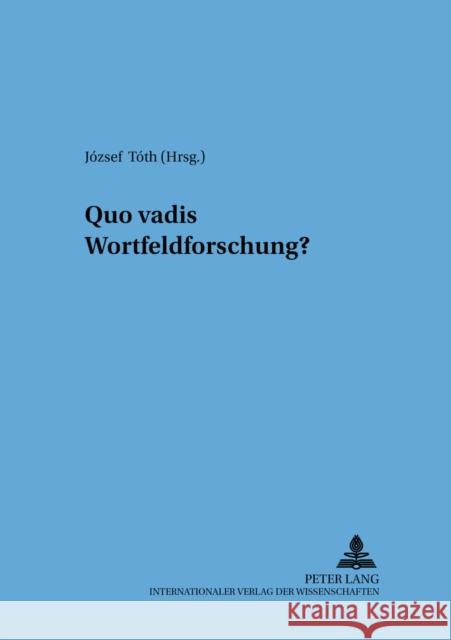 Quo Vadis Wortfeldforschung?