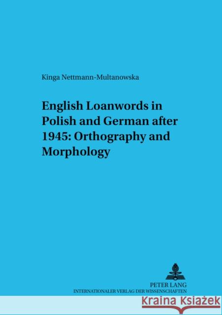 English Loanwords in Polish and German After 1945: Orthography and Morphology