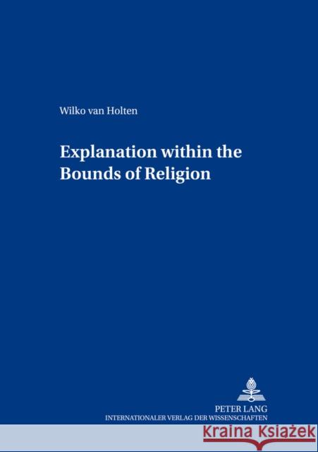 Explanation Within the Bounds of Religion