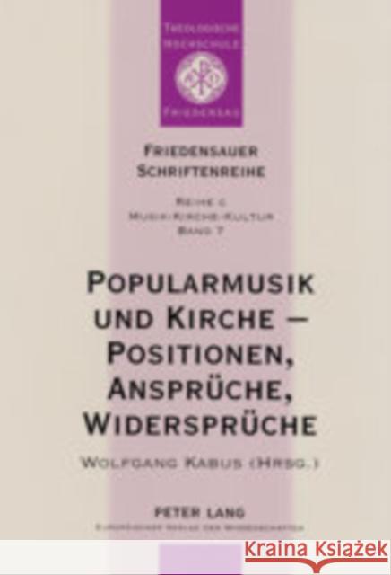 Popularmusik Und Kirche - Positionen, Ansprueche, Widersprueche: Dokumentation Des Zweiten Interdisziplinaeren Forums in Der Akademie Loccum Vom 26. B