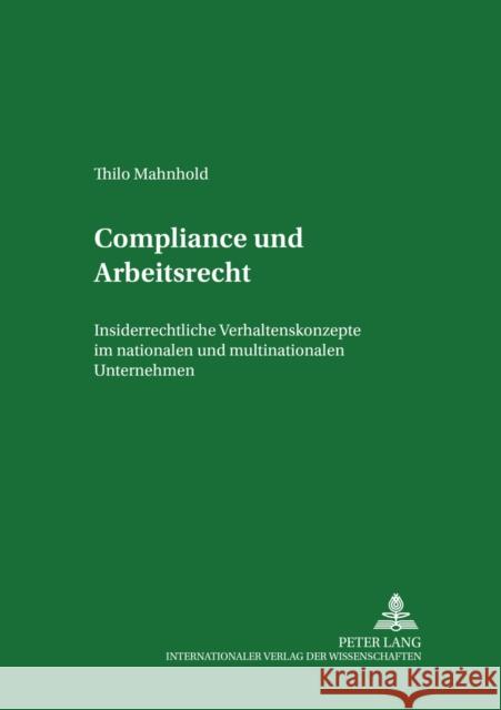 Compliance Und Arbeitsrecht: Insiderrechtliche Verhaltenskonzepte Im Nationalen Und Multinationalen Unternehmen