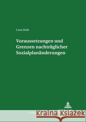 Voraussetzungen Und Grenzen Nachtraeglicher Sozialplanaenderungen