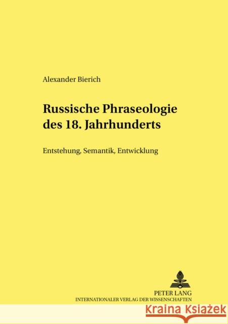 Russische Phraseologie Des 18. Jahrhunderts: Entstehung, Semantik, Entwicklung