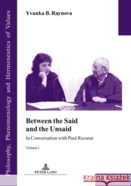 Between the Said and the Unsaid: In Conversation with Paul Ricoeur- Volume I