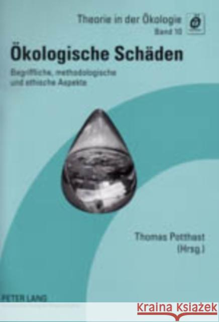 Oekologische Schaeden: Begriffliche, Methodologische Und Ethische Aspekte