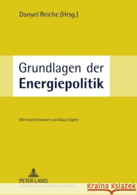 Grundlagen Der Energiepolitik: Unter Mitarbeit Von Mischa Bechberger, Ruth Brand, Matthias Corbach, Stefan Koerner, Ulrich Laumanns Und Annika Sohre-