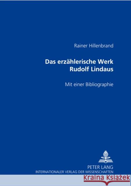 Das Erzaehlerische Werk Rudolf Lindaus: Mit Einer Bibliographie