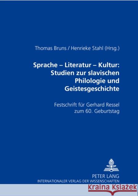 Sprache - Literatur - Kultur: Studien Zur Slavischen Philologie Und Geistesgeschichte: Festschrift Fuer Gerhard Ressel Zum 60. Geburtstag