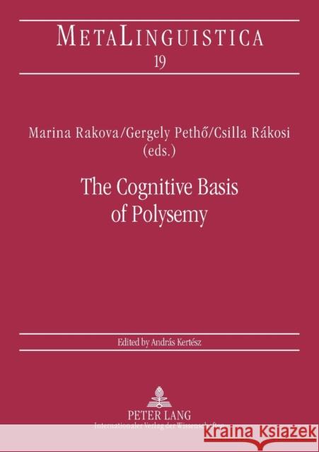 The Cognitive Basis of Polysemy; New Sources of Evidence for Theories of Word Meaning