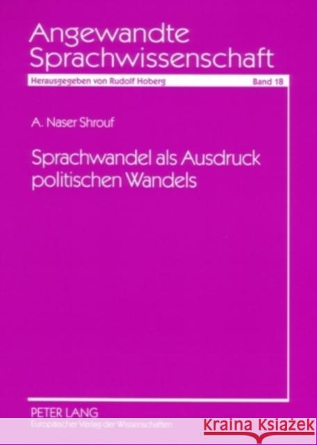 Sprachwandel ALS Ausdruck Politischen Wandels: Am Beispiel Des Wortschatzes in Bundestagsdebatten 1949-1998