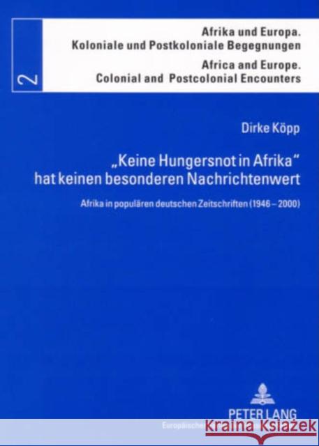 «Keine Hungersnot in Afrika» Hat Keinen Besonderen Nachrichtenwert: Afrika in Populaeren Deutschen Zeitschriften (1946-2000)