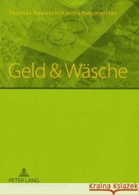 Geld & Waesche: Ueber Die Entwicklung Des Geldes Und Wie Es Mit Internet «Rein Gewaschen» Werden Kann