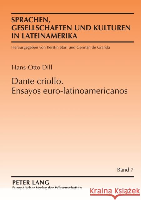 Dante criollo. Ensayos euro-latinoamericanos; Capítulos de recepción iberoamericana de literatura europea = Dante Criollo. Ensayos Euro-Latinoamerican