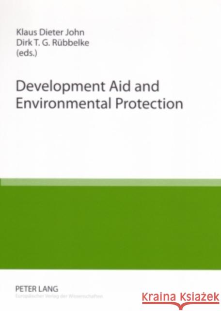 Development Aid and Environmental Protection: Conference Volume of the 4th Chemnitz Symposium «Europe and the Environment»