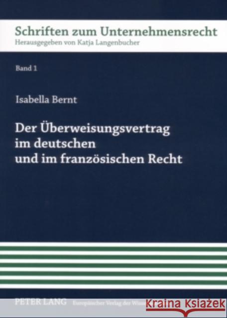 Der Ueberweisungsvertrag Im Deutschen Und Im Franzoesischen Recht: Eine Untersuchung Zur Stellung Des Kunden Gegenueber Der Ueberweisenden Bank Nach U