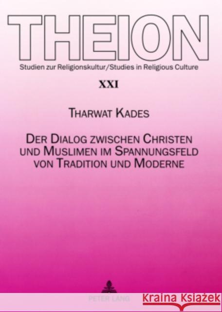 Der Dialog Zwischen Christen Und Muslimen Im Spannungsfeld Von Tradition Und Moderne