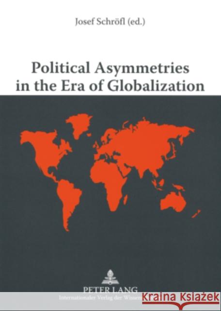 Political Asymmetries in the Era of Globalization: The Asymmetric Security and Defense Relations from a Worldwide View