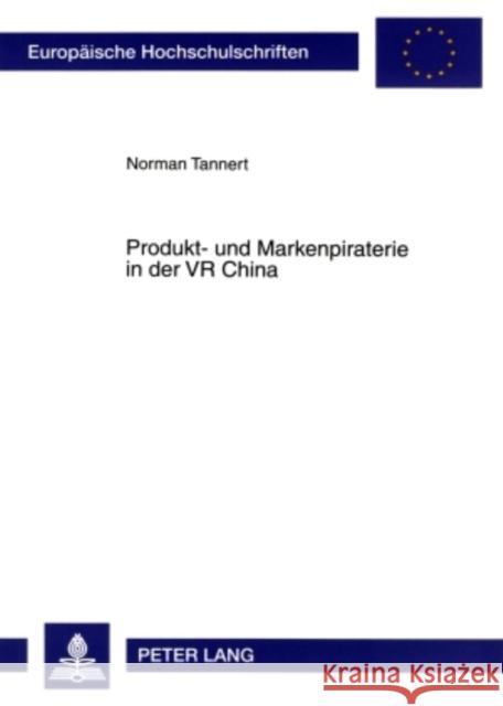 Produkt- Und Markenpiraterie in Der VR China: Nationale Und Lokale Interessenmuster Bei Der Durchsetzung Geistiger Eigentumsrechte