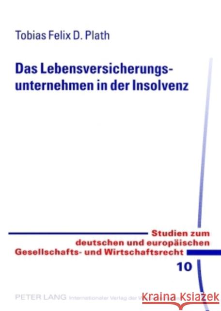 Das Lebensversicherungsunternehmen in Der Insolvenz: Unter Besonderer Beruecksichtigung Des Gesetzes Zur Umsetzung Aufsichtsrechtlicher Bestimmungen Z