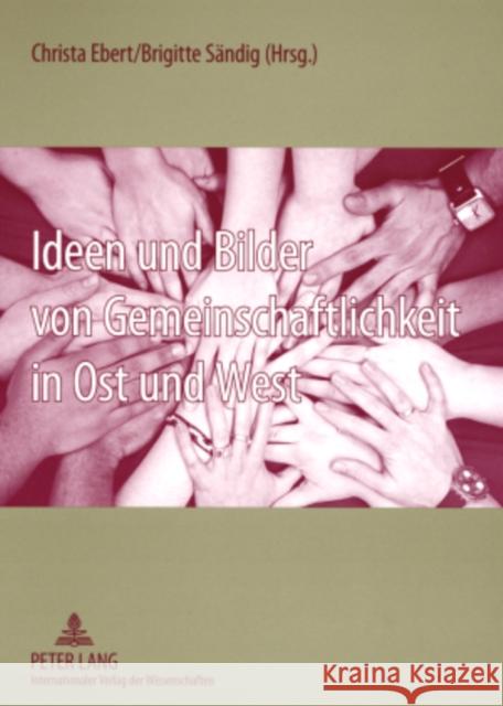 Ideen Und Bilder Von Gemeinschaftlichkeit in Ost Und West