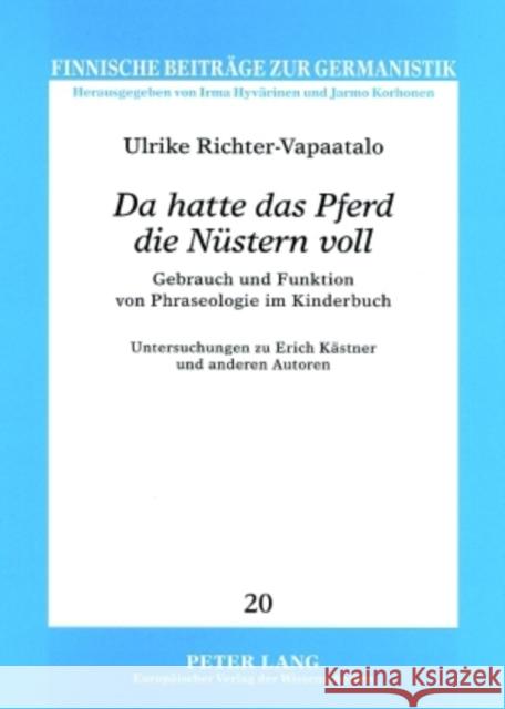 «Da Hatte Das Pferd Die Nuestern Voll»: Gebrauch Und Funktion Von Phraseologie Im Kinderbuch