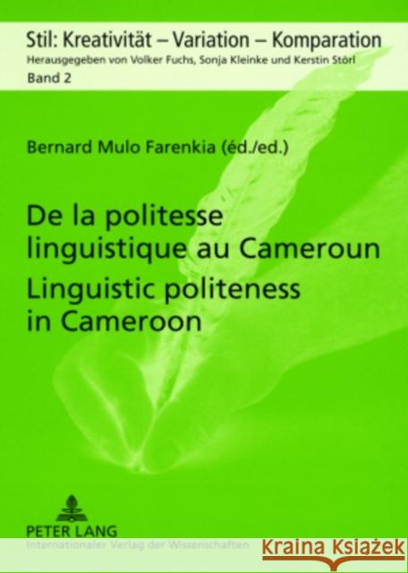 de la Politesse Linguistique Au Cameroun - Linguistic Politeness in Cameroon: Approches Pragmatiques, Comparatives Et Interculturelles- Pragmatic, Com