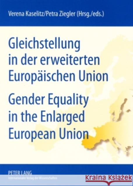 Gleichstellung in Der Erweiterten Europaeischen Union- Gender Equality in the Enlarged European Union