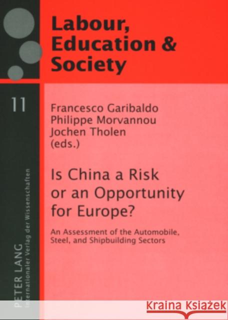 Is China a Risk or an Opportunity for Europe?: An Assessment of the Automobile, Steel and Shipbuilding Sectors