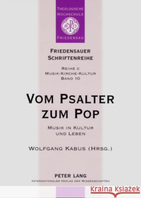 Vom Psalter Zum Pop: Musik in Kultur Und Leben- Dokumentation Der Ringvorlesung «Musik Liegt in Der Luft - Was Kultur Mit Uns Macht» an Der