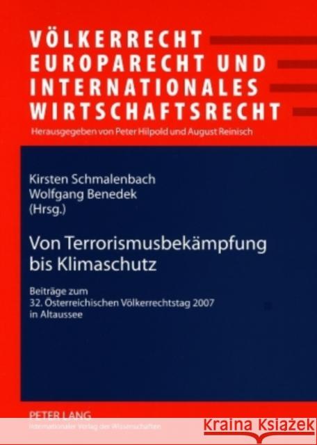 Von Terrorismusbekaempfung Bis Klimaschutz: Beitraege Zum 32. Oesterreichischen Voelkerrechtstag 2007 in Altaussee
