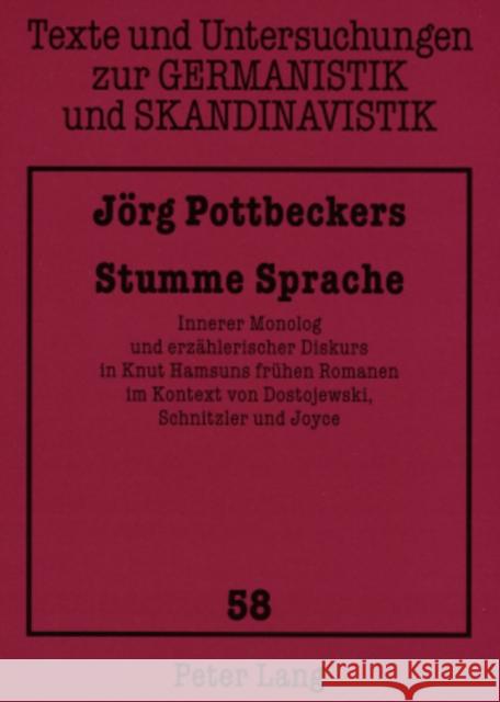 Stumme Sprache: Innerer Monolog Und Erzaehlerischer Diskurs in Knut Hamsuns Fruehen Romanen Im Kontext Von Dostojewski, Schnitzler Und