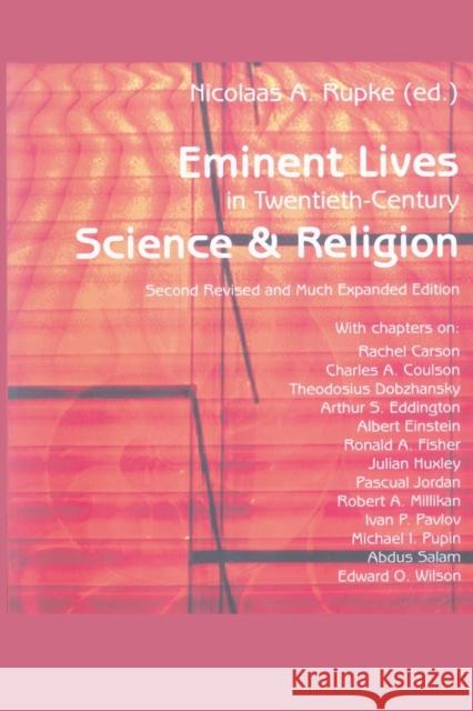 Eminent Lives in Twentieth-Century Science and Religion; With chapters on: Rachel Carson, Charles A. Coulson, Theodosius Dobzhansky, Arthur S. Eddingt