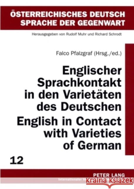 Englischer Sprachkontakt in Den Varietaeten Des Deutschen- English in Contact with Varieties of German