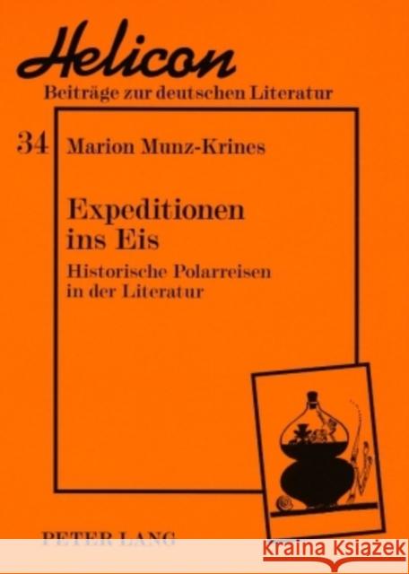 Expeditionen Ins Eis: Historische Polarreisen in Der Literatur