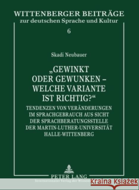 «Gewinkt Oder Gewunken - Welche Variante Ist Richtig?»: Tendenzen Von Veraenderungen Im Sprachgebrauch Aus Sicht Der Sprachberatungsstelle Der Martin-