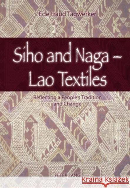 Siho and Naga - Lao Textiles: Reflecting a People's Tradition and Change