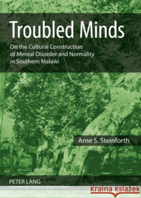 Troubled Minds: On the Cultural Construction of Mental Disorder and Normality in Southern Malaŵi