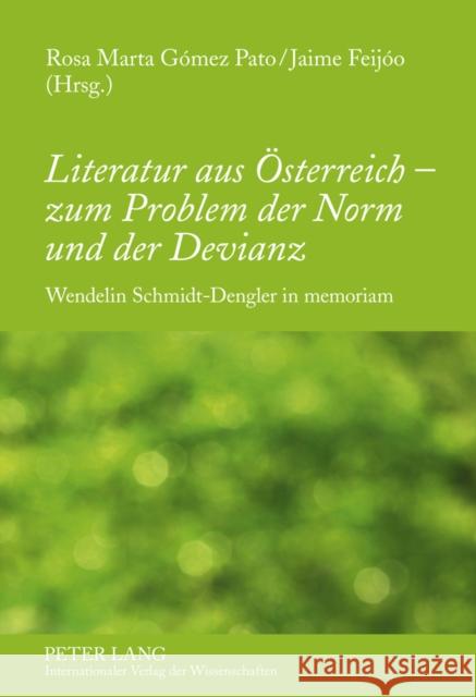 Literatur Aus Oesterreich - Zum Problem Der Norm Und Der Devianz: Wendelin Schmidt-Dengler in Memoriam