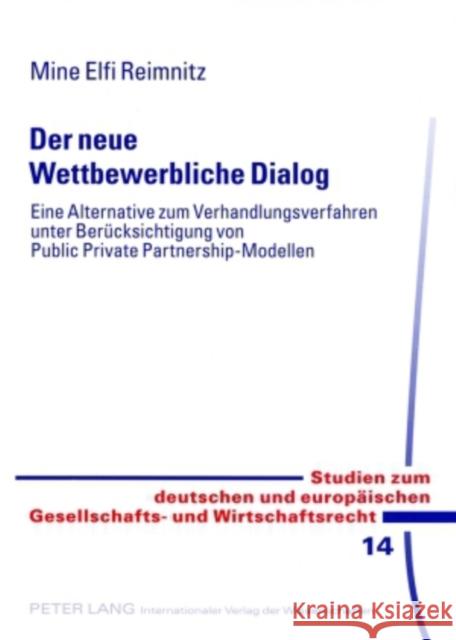 Der Neue Wettbewerbliche Dialog: Eine Alternative Zum Verhandlungsverfahren Unter Beruecksichtigung Von Public Private Partnership-Modellen