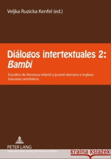 Diálogos Intertextuales 2: «Bambi»: Estudios de Literatura Infantil Y Juvenil Alemana E Inglesa: Trasvases Semióticos