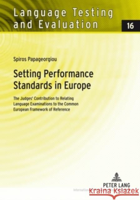 Setting Performance Standards in Europe: The Judges' Contribution to Relating Language Examinations to the Common European Framework of Reference