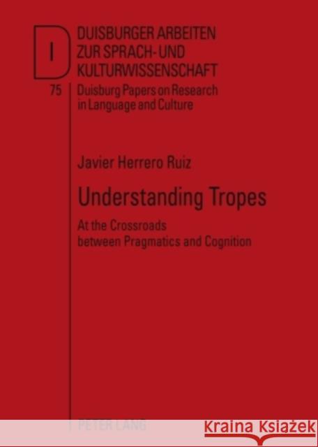 Understanding Tropes: At the Crossroads Between Pragmatics and Cognition