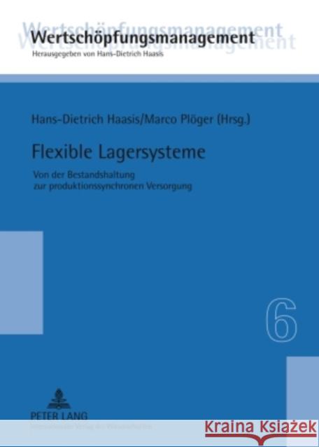 Flexible Lagersysteme: Von Der Bestandshaltung Zur Produktionssynchronen Versorgung