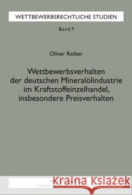 Wettbewerbsverhalten Der Deutschen Mineraloelindustrie Im Kraftstoffeinzelhandel, Insbesondere Preisverhalten: Zur Bestimmung Von Kollusion Und Kollek