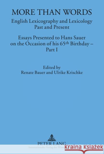 More Than Words: English Lexicography and Lexicology- Past and Present- Essays Presented to Hans Sauer on the Occasion of His 65 Th Bir